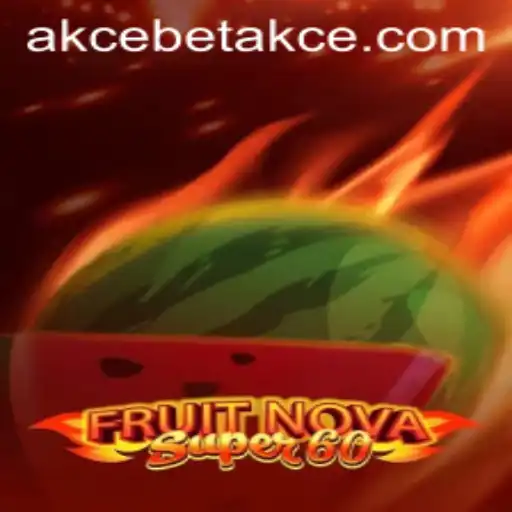Discover the Exciting World of FruitNovaSuper60 with Akcebet
